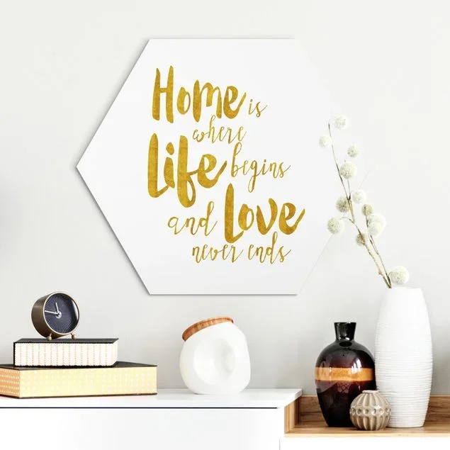 Hexagon-Alu-Dibond Bild Home is where Life begins Gold